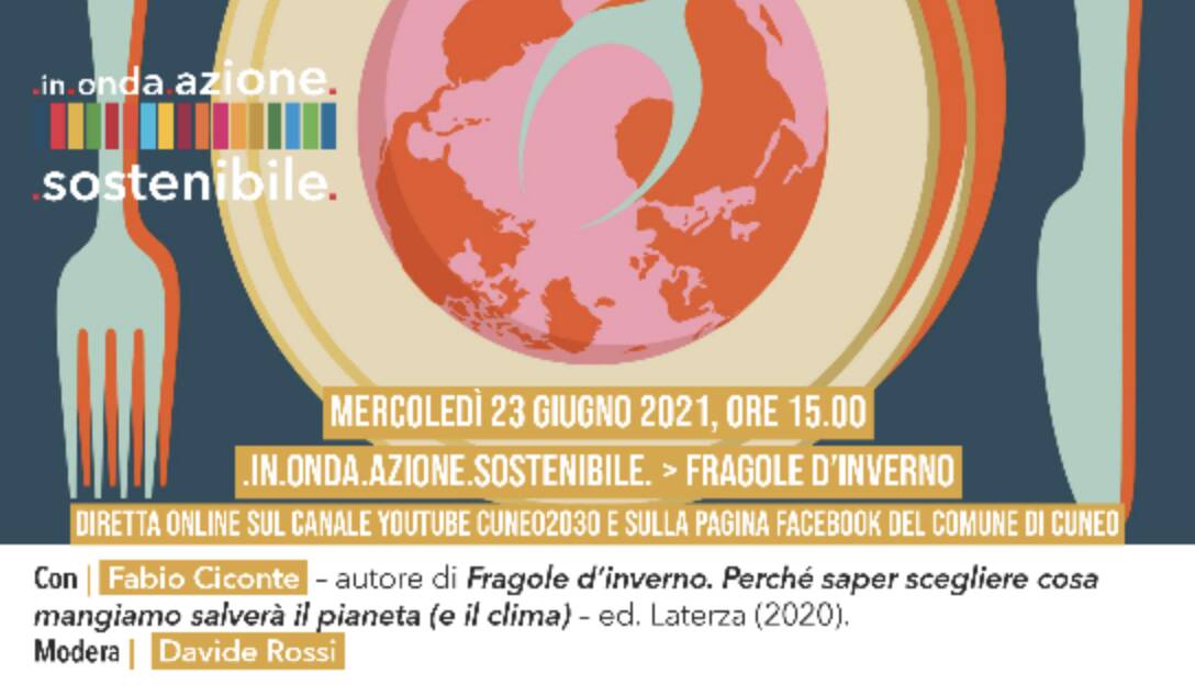 Cuneo, in.onda.azione.sostenibile presenta “Fragole d’inverno” con Fabio Ciconte