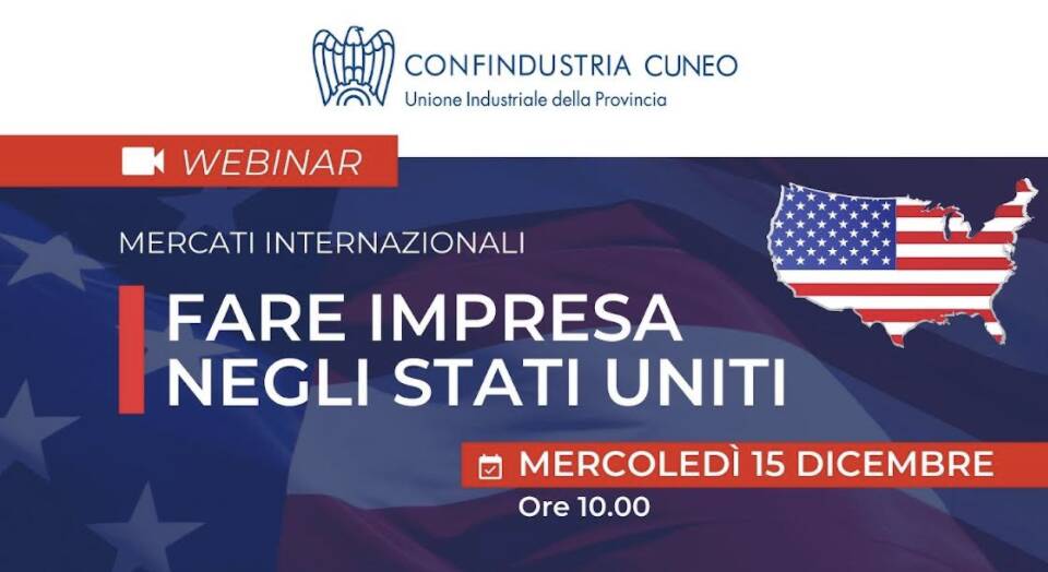 “Fare impresa negli Stati Uniti” indicazioni e informazioni utili nell’incontro di Confindustria Cuneo