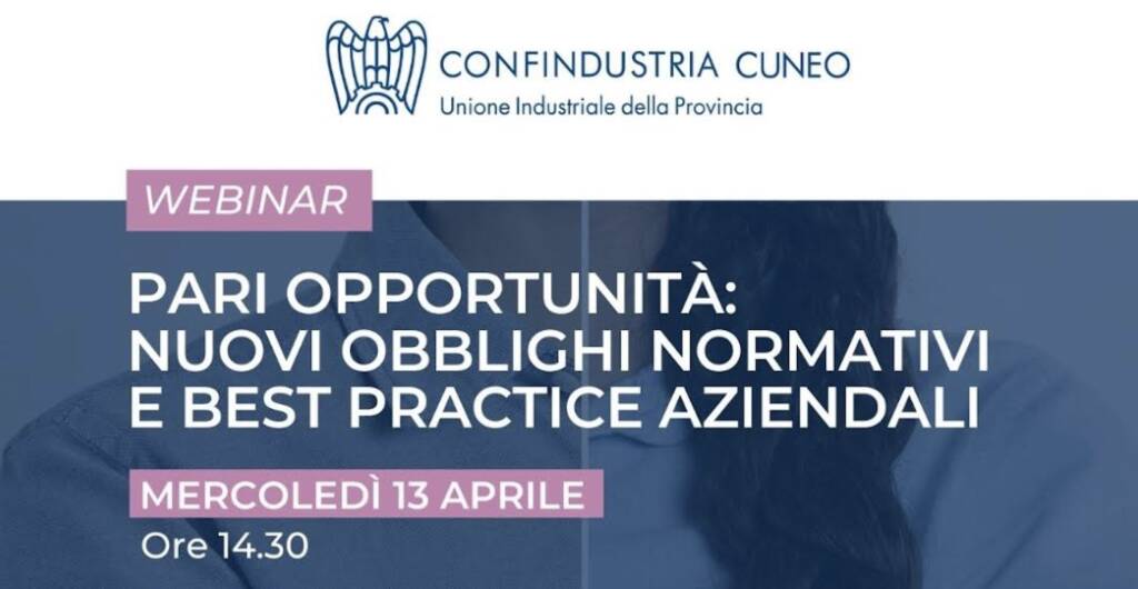 Confindustria Cuneo parla di “Pari opportunità, tra teoria e (buona) pratica”