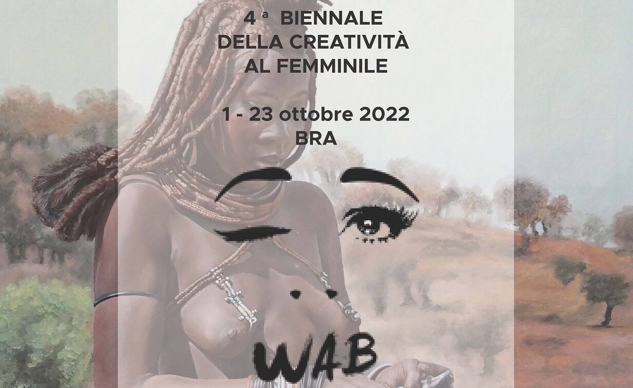 Torna a Bra la WAB, la Biennale della Creatività femminile