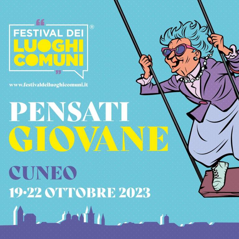 Cuneo, si svela il Festival dei Luoghi Comuni con lo slogan “Pensati giovane”