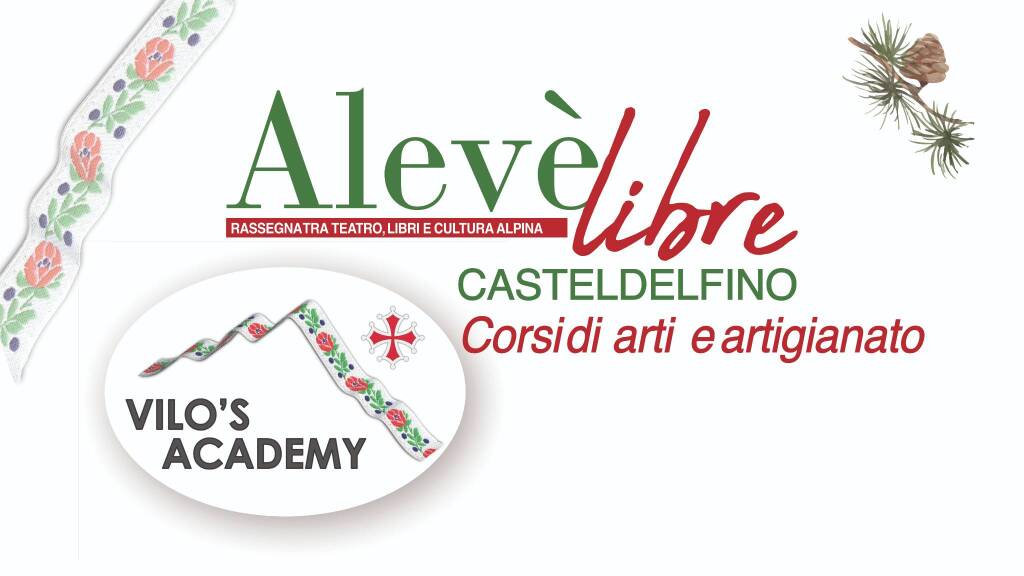 A Casteldelfino nasce la Vilo’s Academy: un ciclo di incontri e corsi di arti e artigianato